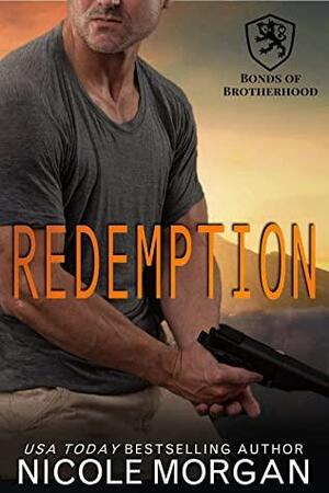 Redemption: A Navy SEAL, Hometown Hero, Happily Ever After Novel by Nicole Morgan