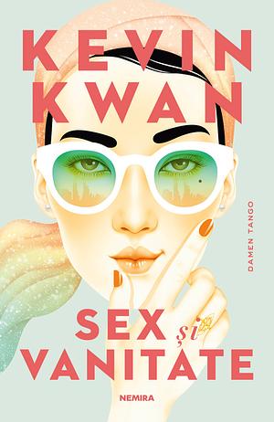 Sex si vanitate by Kevin Kwan