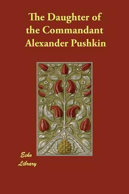 The Daughter of the Commandant by Alexander Pushkin