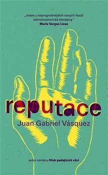 Reputace by Juan Gabriel Vásquez, Juan Gabriel Vásquez