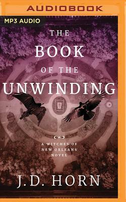 The Book of the Unwinding by J.D. Horn