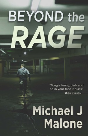 Beyond The Rage by Michael J. Malone