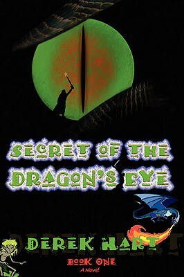 Secret of the Dragon's Eye: Book One by Derek Hart