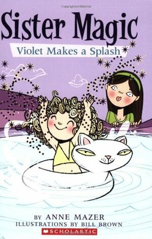 Violet Makes A Splash by Anne Mazer, Bill Brown
