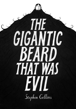 The Gigantic Beard That Was Evil by Stephen Collins