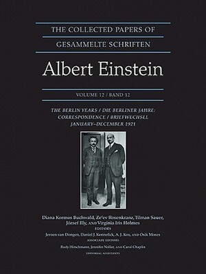 The Collected Papers of Albert Einstein, Volume 12: The Berlin Years: Correspondence, January-December 1921 - Documentary Edition by Albert Einstein