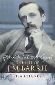 Hide-and-Seek with Angels: The Life of J.M. Barrie by Lisa Chaney