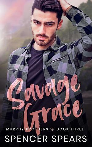 Savage Grace by Spencer Spears