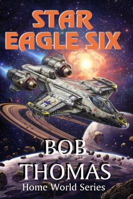 Star Eagle Six by Bob Thomas