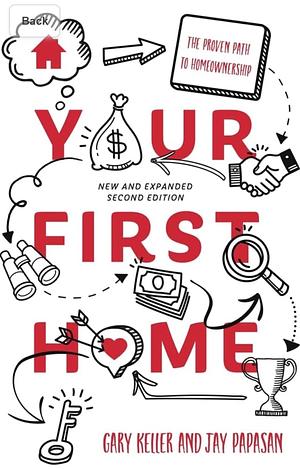 Your First Home: The Proven Path to Homeownership by Gary Keller, Jay Papasan, Dave Jenks