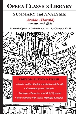 SUMMARY and ANALYSIS: AROLDO (successor to Stiffelio): Dramatic Opera in Italian in four acts by Giuseppe Verdi by Burton D. Fisher