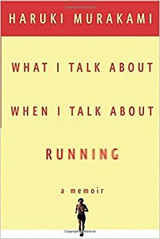 Про що я говорю, коли говорю про біг by Haruki Murakami