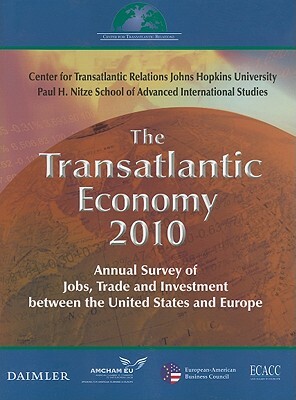 The Transatlantic Economy 2010: Annual Survey of Jobs, Trade, and Investment Between the United States and Europe by Daniel S. Hamilton, Joseph P. Quinlan