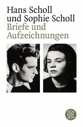 Briefe und Aufzeichnungen der Geschwister Scholl by Hans Scholl, Sophie Scholl