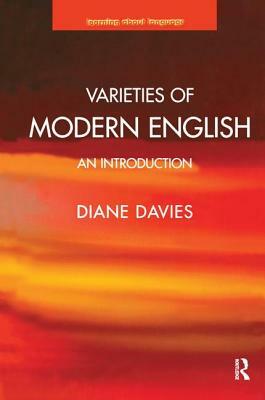 Varieties of Modern English: An Introduction by Diane Davies