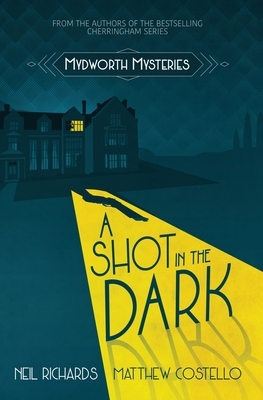 A Shot in the Dark by Matthew Costello, Neil Richards