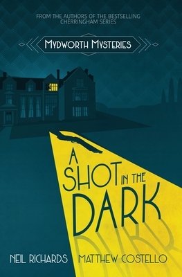 A Shot in the Dark by Neil Richards, Matthew Costello