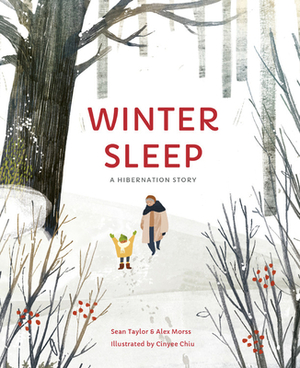 Winter Sleep: A Hibernation Story by Alex Morss, Sean Taylor