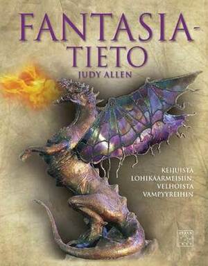 Fantasiatieto by Judy Allen, Tarja Kontro