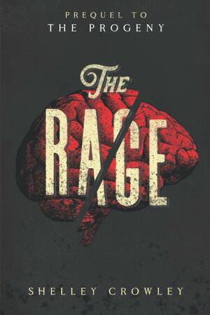 The Rage by Shelley Crowley