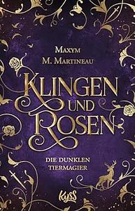 Klingen und Rosen by Maxym M. Martineau
