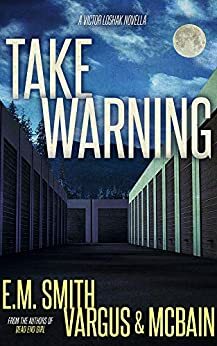 Take Warning by L.T. Vargus, E.M. Smith, Tim McBain