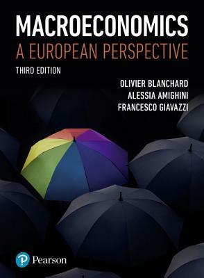 Macroeconomics: A European Perspective by Francesco Giavazzi, Alessia Amighini, Olivier Blanchard