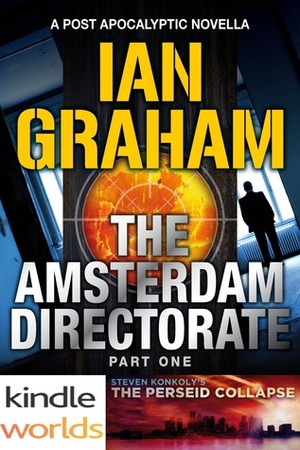 The Amsterdam Directorate: Part One by Ian Graham