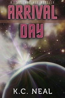 Arrival Day by K.C. Neal