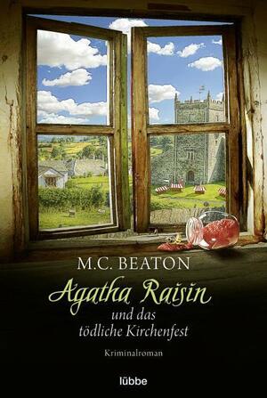 Agatha Raisin und das tödliche Kirchenfest: Kriminalroman by M.C. Beaton