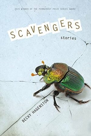 Scavengers: Stories (Permafrost Prize Series) by Becky Hagenston