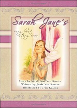 Sarah Jane's Very Best Story Ever by Janie Van Komen