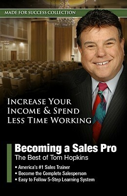 Becoming a Sales Pro: The Best of Tom Hopkins With CDROM by Tom Hopkins