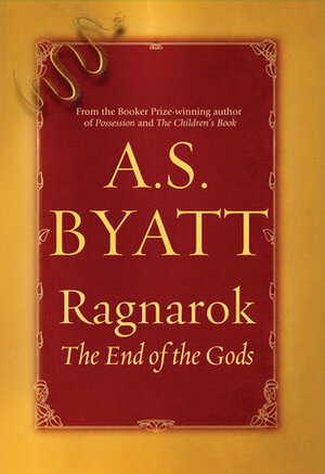 Ragnarok: The End of the Gods by A.S. Byatt