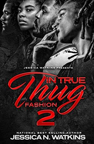 In True Thug Fashion 2 by Jessica N. Watkins