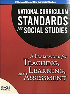 National Curriculum Standards for Social Studies: A Framework for Teaching, Learning, and Assessment by Chris McGrew, Anand R. Marri, Cynthia A. Tyson, Peggy Altoff, Susan A. Adler
