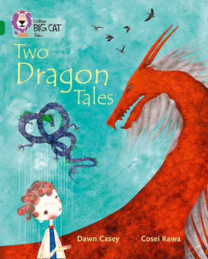 Collins Big Cat -- Tales of Two Dragons: Band 15/Emerald by Dawn Casey
