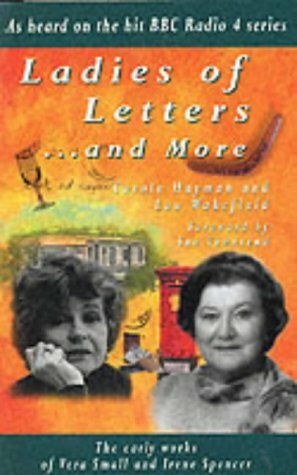 Ladies of Letters... and More: The Early Works of Vera Small and Irene Spencer by Lou Wakefield, Sue Townsend, Carole Hayman
