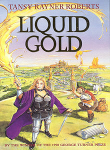 Liquid Gold by Tansy Rayner Roberts