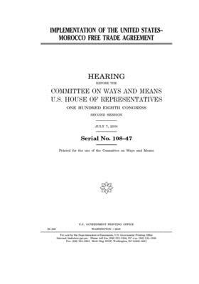 Implementation of the United States-Morocco Free Trade Agreement by Committee on Ways and Means (house), United States House of Representatives, United State Congress