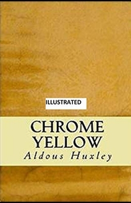 Crome Yellow Illustrated by Aldous Huxley