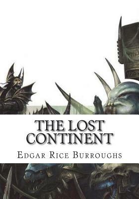 The Lost Continent by Edgar Rice Burroughs