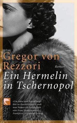 Ein Hermelin In Tschernopol by Heinz Schumacher, Gerhard Köpf, Gregor von Rezzori, Tilman Spengler