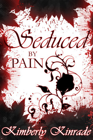 Seduced by Pain by Kimberly Kinrade, Karpov Kinrade