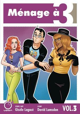 Ménage À 3 Volume 3 by David Lumsdon, Gisèle Lagacé