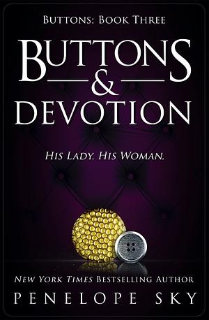 Buttons & Devotion by Penelope Sky