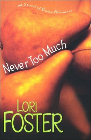 Never Too Much by Lori Foster