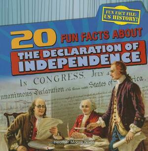 20 Fun Facts about the Declaration of Independence by Heather Moore Niver
