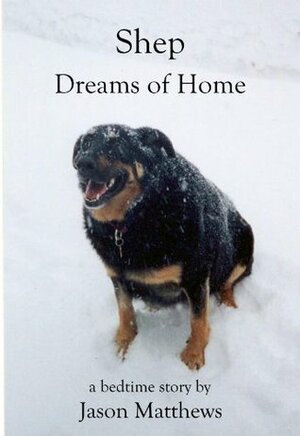 Shep Dreams Of Home by Jason Matthews