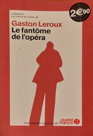 le fantome de l'opera by Gaston Leroux